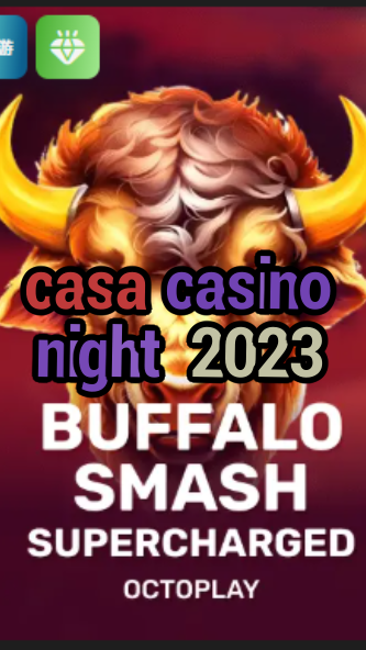 casa casino night 2023-w4cy2mdjlx2bf.com