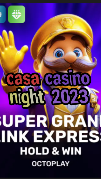 casa casino night 2023-w4cy2mdjlx2bf.com