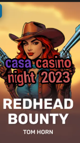 casa casino night 2023-w4cy2mdjlx2bf.com